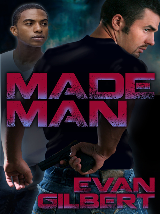 Title details for Made Man by Evan Gilbert - Available